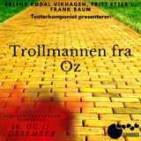 Teaterkompaniet presenterer: Trollmannen fra Oz Teaterkompaniet presenterer: Trollmannen fra Oz